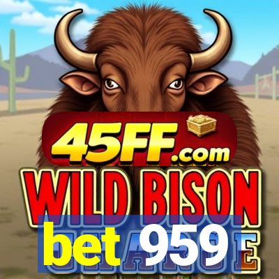 bet 959